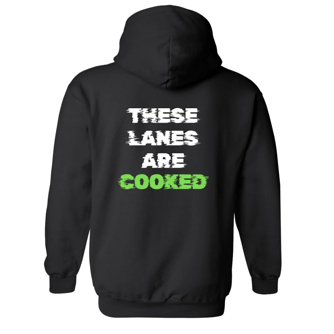 These Lanes Are Cooked Hoodie