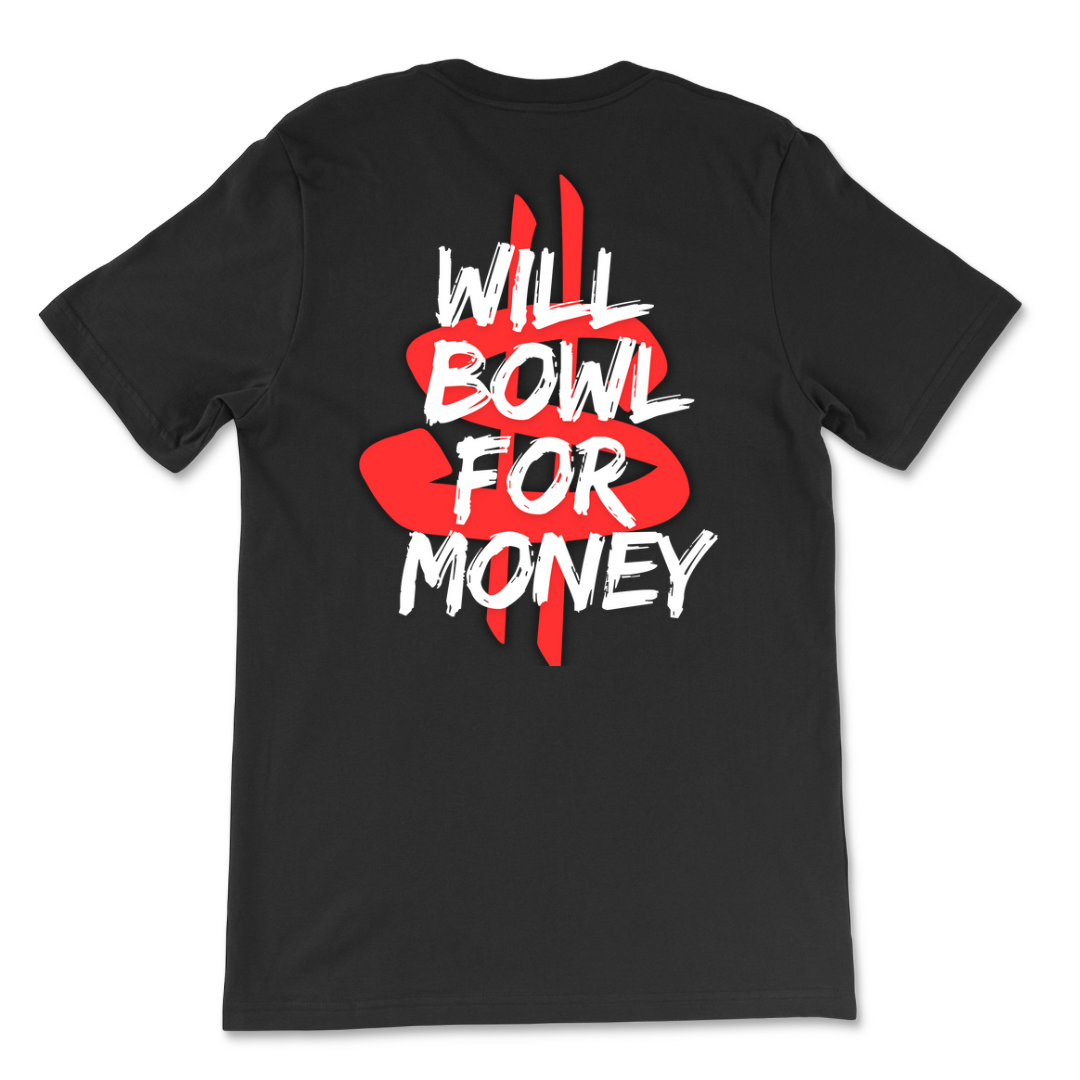 Will Bowl For Money T-Shirt