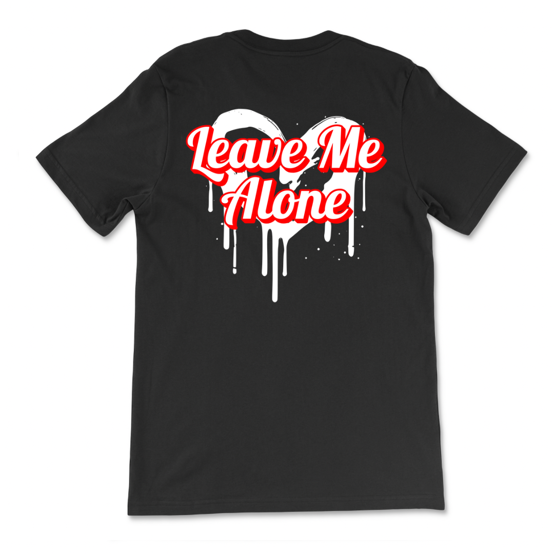 Leave Me Alone T-Shirt